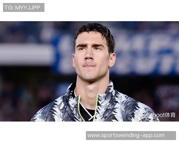 弗拉霍维奇合同明夏到期意甲赛季表现平平年薪高达1200万